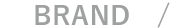 BRAND